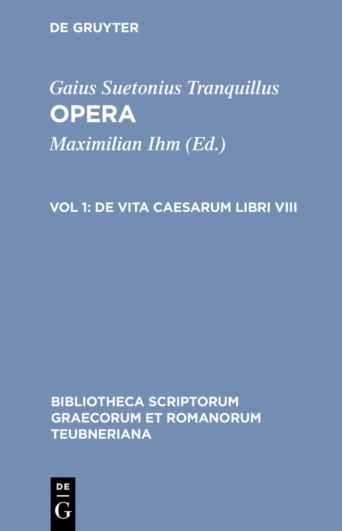 Opera: Volumen I: De vita Caesarum libri VIII (Bibliotheca scriptorum Graecorum et Romanorum Teubneriana) (Latin Edition),Used
