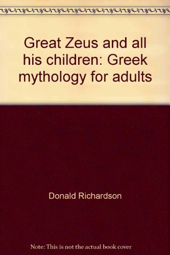 Great Zeus and all his children: Greek mythology for adults,Used