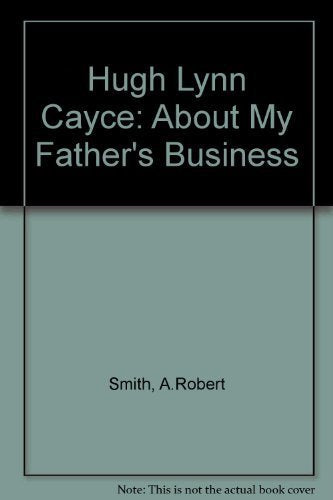 Hugh Lynn Cayce: About My Father'S Business,New
