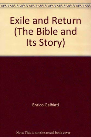 Exile and Return (The Bible and Its Story),Used