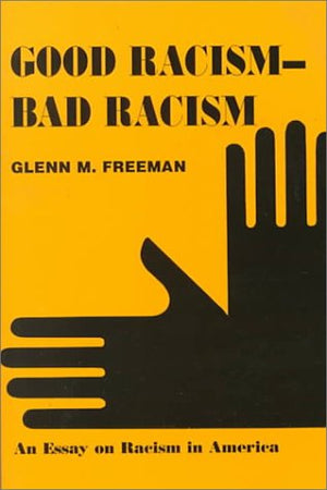 GOOD RACISMBAD RACISM: An Essay on Racism in America,Used