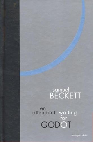 Waiting For Godot: A Bilingual Edition: A Tragicomedy In Two Acts