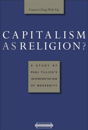 Capitalism as Religion? A Study of Paul Tillich's Interpretation of Modernity (Harvard Theological Studies),Used