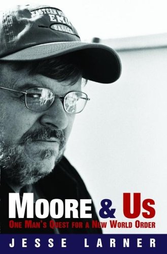 Moore And Us: One Man's Quest For A New World Order,Used
