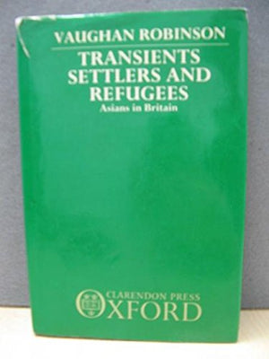 Transients, Settlers, and Refugees: Asians in Britain,Used