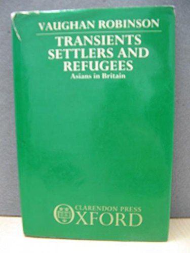 Transients, Settlers, and Refugees: Asians in Britain,Used