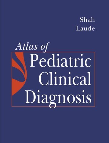 Atlas of Pediatric Clinical Diagnosis (Atlas of Pediatic Clinical Diagnosis (Shah)),Used