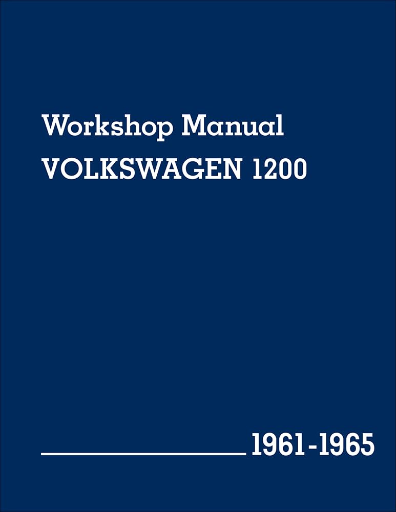 Volkswagen 1200 (Type 11, 14, 15) Workshop Manual: 19611965: Beetle, Beetle Convertible, Karmann Ghia Coupe and Karmann Ghia Co,Used