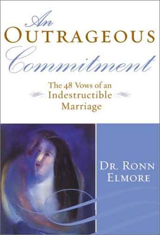 Outrageous Commitment, An: The 48 Vows of an Indestructible Marriage,Used