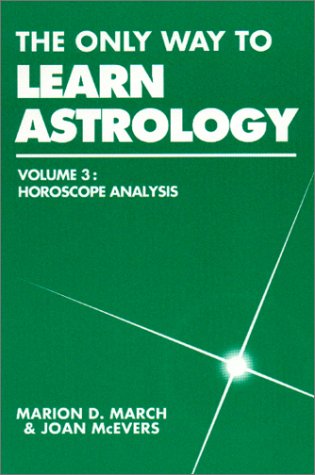 The Only Way to Learn Astrology, Vol. 3: Horoscope Analysis,Used