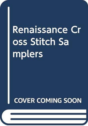 Renaissance Cross Stitch Samplers,Used
