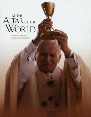 At the Altar of the World: The Pontificate of John Paul II through the Lens of L'Osservatore Romano and the Words of Ecclesia de,Used