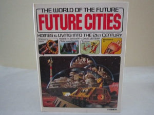 Future Cities: Homes & Living Into The 21St Century (World Of The Future)