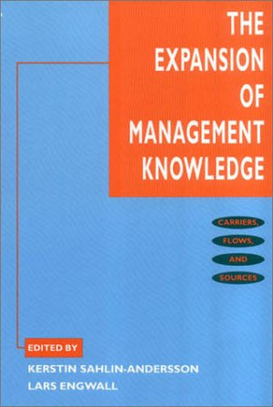 The Expansion Of Management Knowledge: Carriers, Flows, And Sources (Stanford Business Books (Paperback)),Used