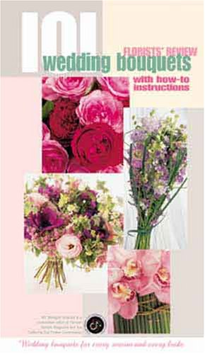 Florists' Review: 101 Wedding Bouquets with HowTo Instructions,Used