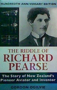 The Riddle Of Richard Pearse: The Story Of New Zealandspioneer Aviator And Inventor,Used