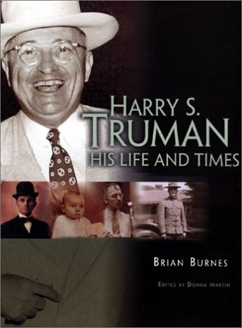 Harry S. Truman: His Life And Times