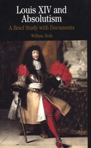 Louis XIV and Absolutism: A Brief Study with Documents (The Bedford Series in History and Culture),Used