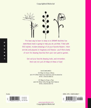 20 Ways To Draw A Tulip And 44 Other Fabulous Flowers: A Sketchbook For Artists, Designers, And Doodlers
