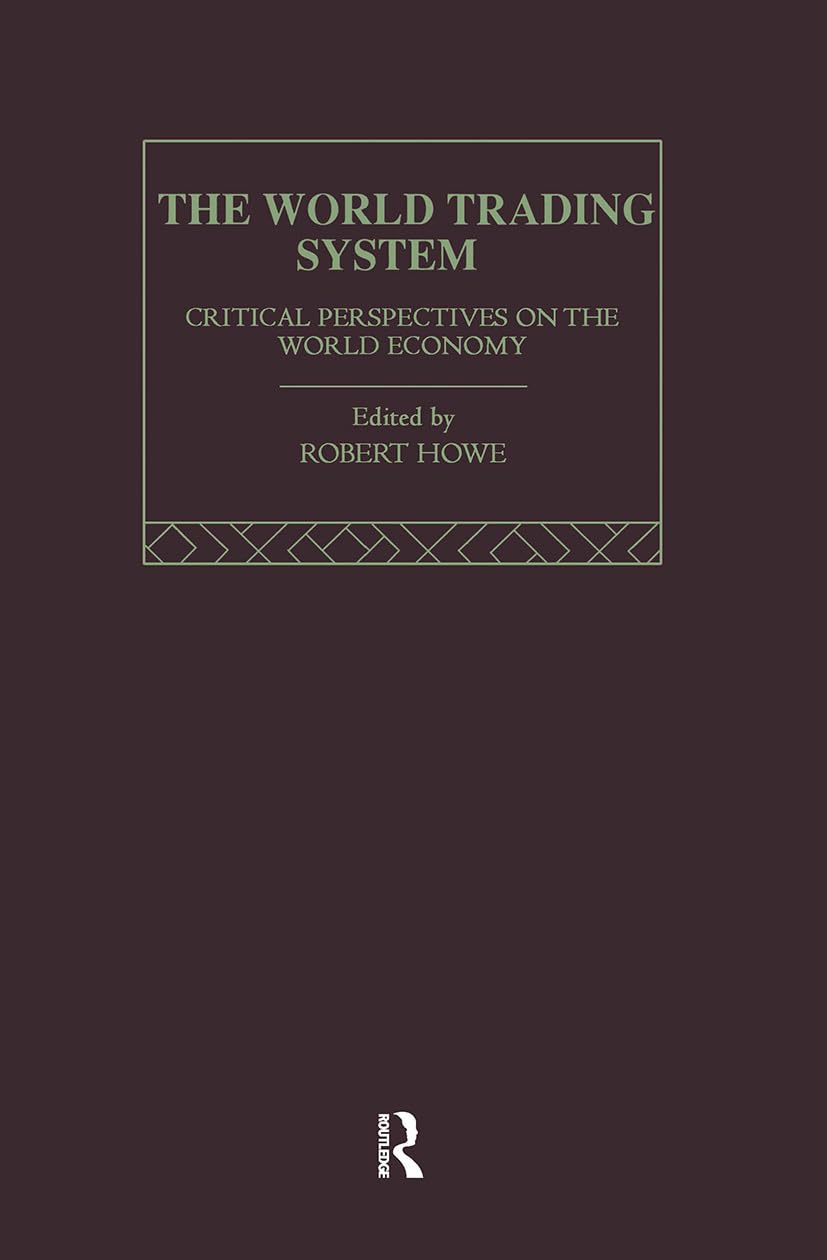The World Trading System: Critical Perspectives on the World Economy,Used
