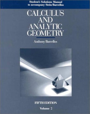 Student Solutions Manual, Volume 2, To Accompany Calculus And Analytic Geometry,New