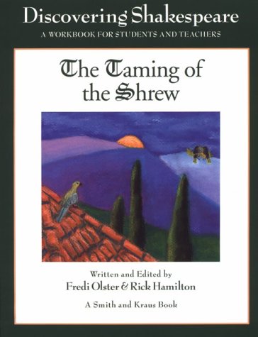 Discovering Shakespeare: The Taming Of The Shrew : A Workbook For Students (Discovering Shakespeare Series)