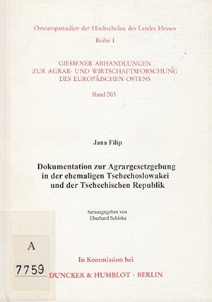 Dokumentation Zur Agrargesetzgebung In Der Ehemaligen Tschechoslowakei Und Der Tschechischen Republik: Hrsg. Von Eberhard Schink