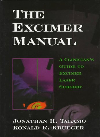 The Excimer Manual  A Clinician's Guide to Excimer Laser Surgery,Used