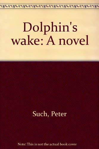 Dolphin's wake: A novel,Used