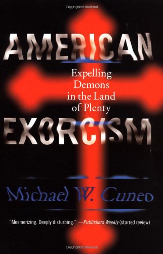 American Exorcism: Expelling Demons in the Land of Plenty,Used