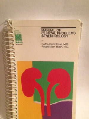 Manual Of Clinical Problems In Nephrology (Little, Brown Spiral Manual)