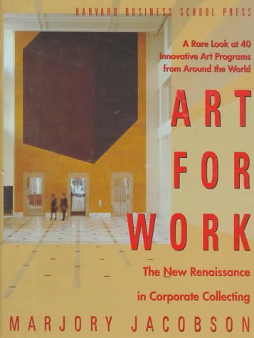 Art for Work: The New Renaissance in Corporate Collecting,Used
