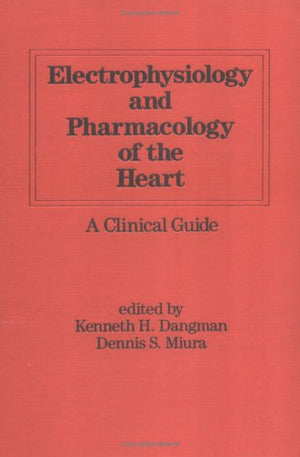 Electrophysiology and Pharmacology of the Heart: A Clinical Guide,Used