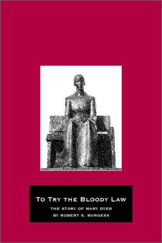 To Try the Bloody Law: The Story of Mary Dyer,Used