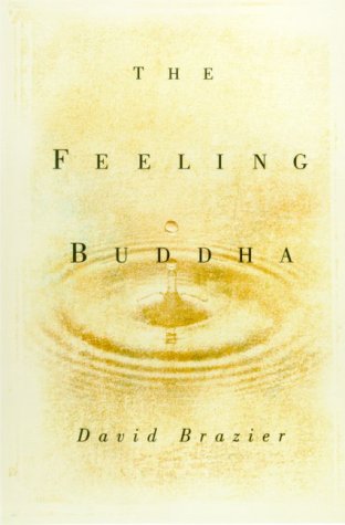The Feeling Buddha: A Buddhist Psychology of Character, Adversity and Passion,Used
