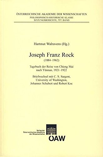 Joseph Franz Rock (18841962). Tagebuch der Reise von Chieng Mai nach Yuennan, 19211922. Briefwechsel mit C. S. Sargent, Univer,Used