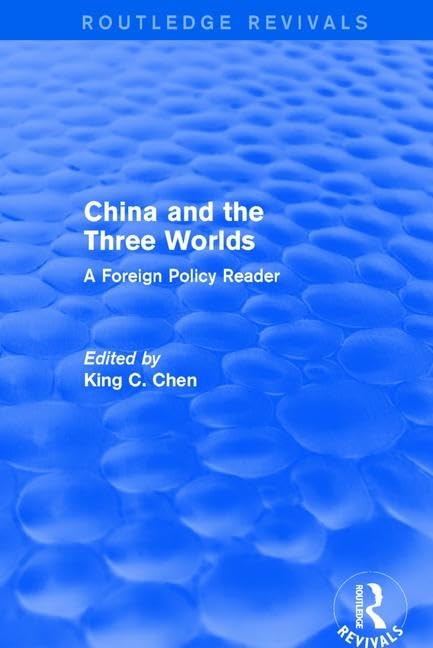 China and the Three Worlds: A Foreign Policy Reader: A Foreign Policy Reader,Used
