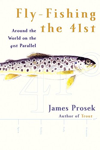 Flyfishing The 41St: Around The World On The 41St Parallel