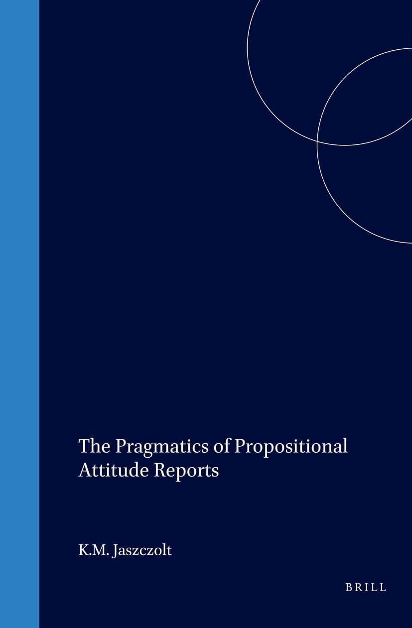 The Pragmatics of Propositional Attitude Reports (Current Research in the Semantics/Pragmatics Interface) (Current Research in t,Used