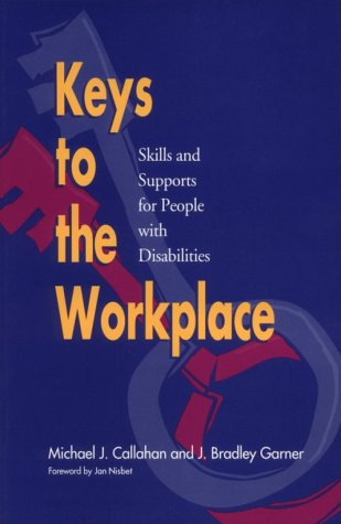 Keys to the Workplace: Skills and Supports for People With Disabilities,Used