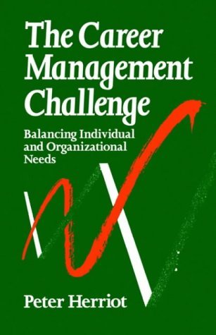 The Career Management Challenge: Balancing Individual and Organizational Needs,Used