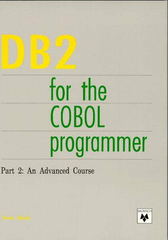 Db2 For The Cobol Programmer: Part 2 : An Advanced Course,Used