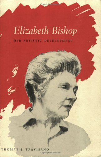 Elizabeth Bishop: Her Artistic Development,Used