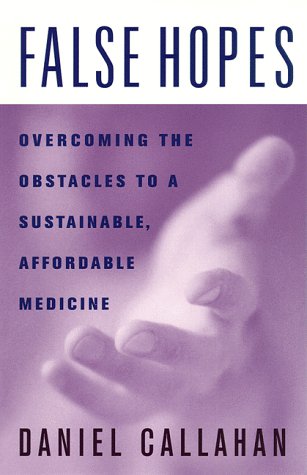 False Hopes: Overcoming the Obstacles to a Sustainable, Affordable Medicine,Used