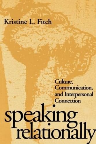 Speaking Relationally: Culture, Communication, and Interpersonal Connection (The Guilford Series on Personal Relationships),Used