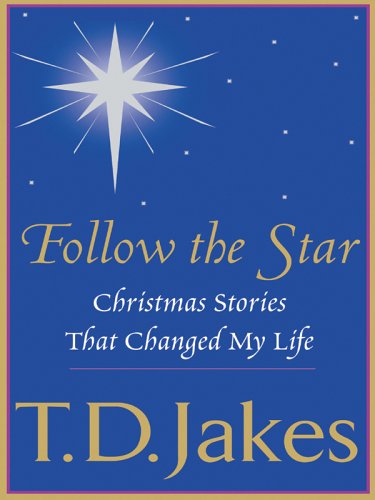 Follow the Star: Christmas Stories That Changed My Life (Thorndike Press Large Print Christian Living Series),Used