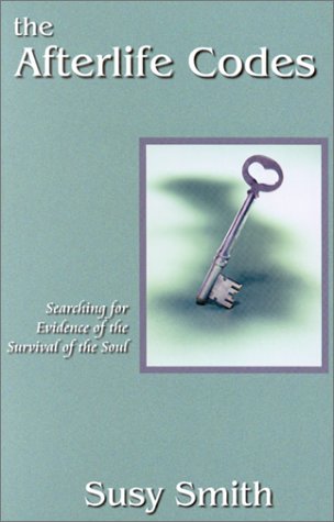 The Afterlife Codes: Searching for Evidence of the Survival of the Soul,Used