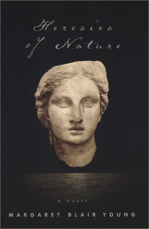 Heresies of Nature: A Novel,Used