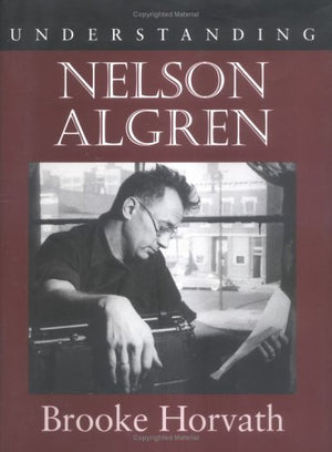 Understanding Nelson Algren (Understanding Contemporary American Literature),Used