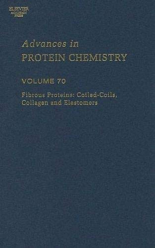Fibrous Proteins: CoiledCoils, Collagen and Elastomers (Volume 70) (Advances in Protein Chemistry, Volume 70),Used